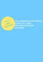 Call for Papers: Colloquium on Peace, Conflict and Reconciliation Studies