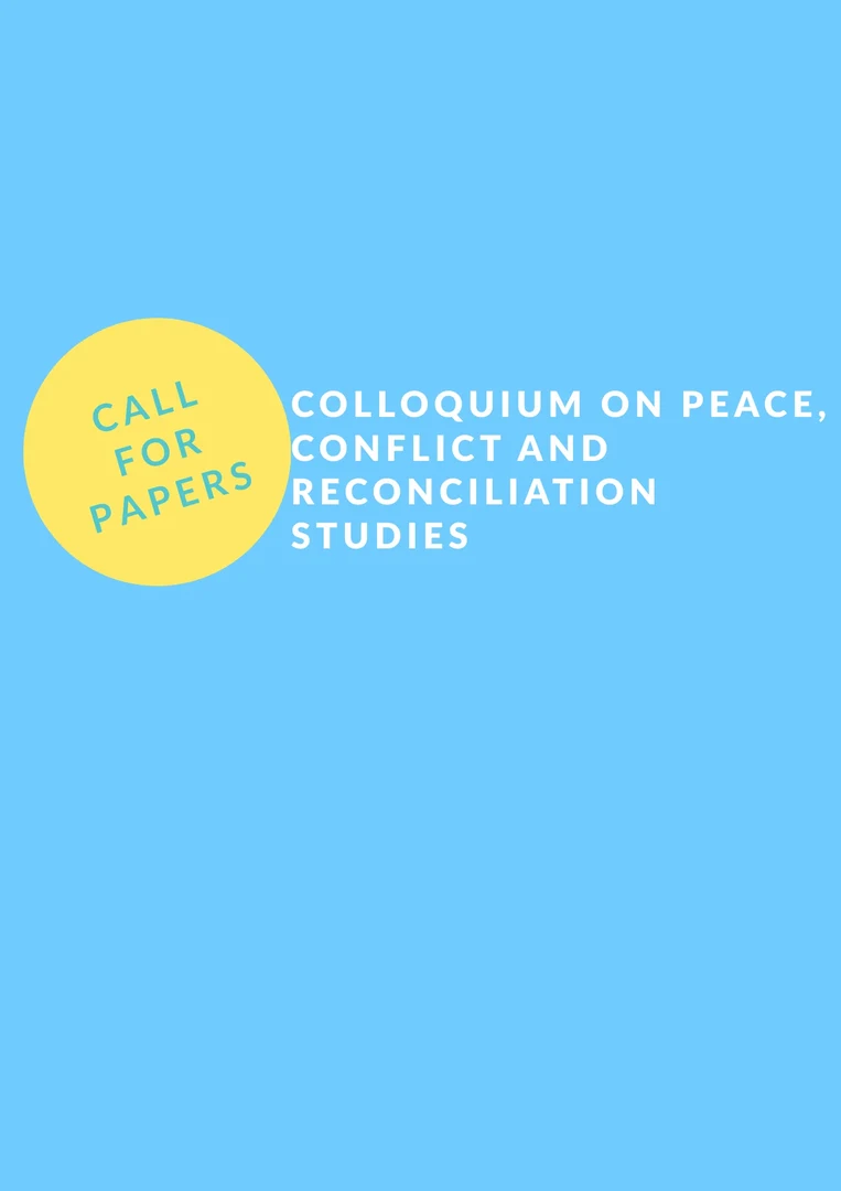 Call for Papers: Colloquium on Peace, Conflict and Reconciliation Studies